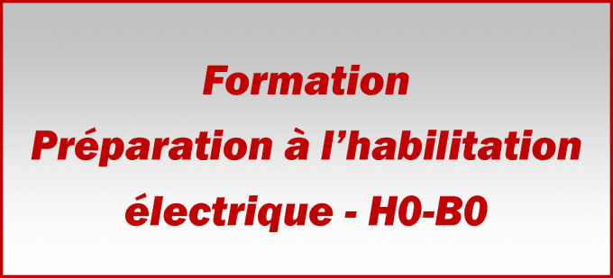 Préparation à l'habilitation électrique H0-B0